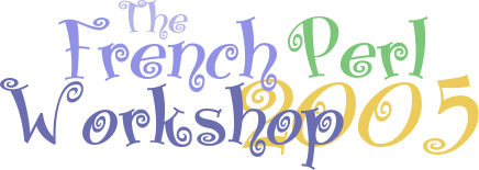 The French Perl Workshop 2005